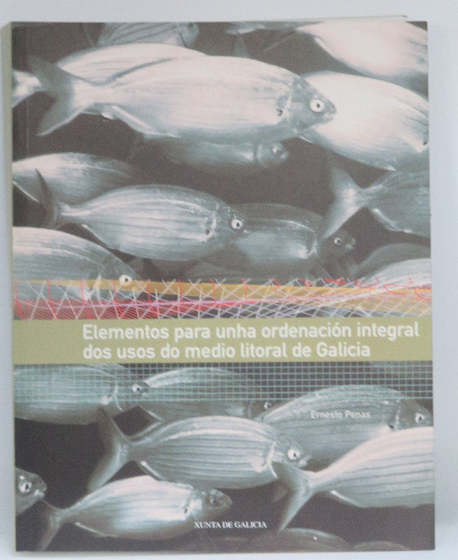 Elementos para Unha Ordenación Integral Dos Usos Do Medio Litoral de Galicia