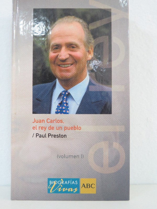 Juan Carlos, el Rey de un Pueblo Tomo i y II