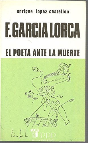 F.garcia Lorca.el Poeta Ante la Muerte.ppp.