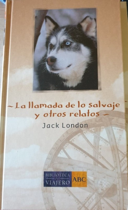 La Llamada de Lo Salvaje y Otros Relatos