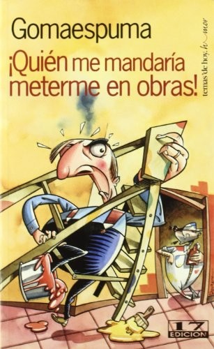 ¿Quién Me Mandaría Meterme en Obras?