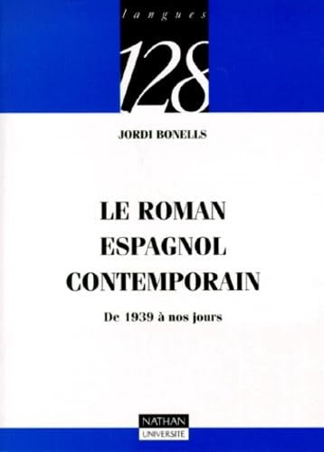 Le Roman Espagnol Contemporain de 1939 a Nos Jours