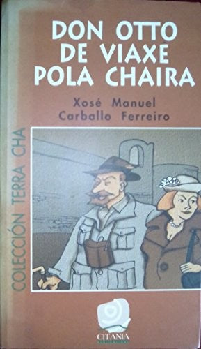 Don Otto de Viaxe Pola Chaira