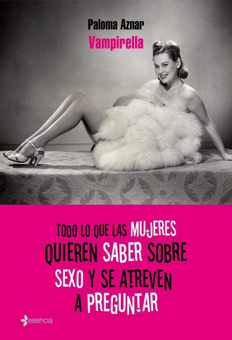 Todo Lo Que las Mujeres Quieren Saber Sobre Sexo y Se Atreven a Preguntar