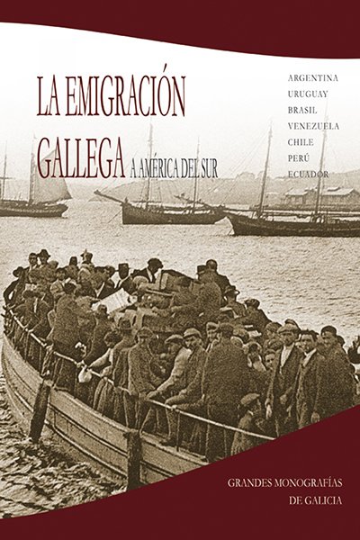 La Emigración Gallega a América del Sur Tomo II
