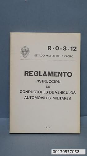 Instrucción de Conductores de Vehículos Automóviles Militares(r-0-3-12). (R