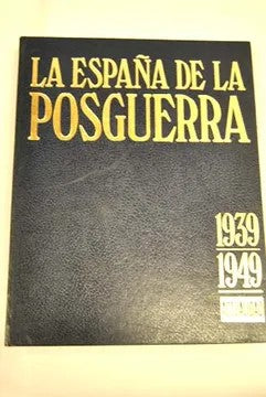 La España de la Posguerra 1939-1949. Memoria Grafica