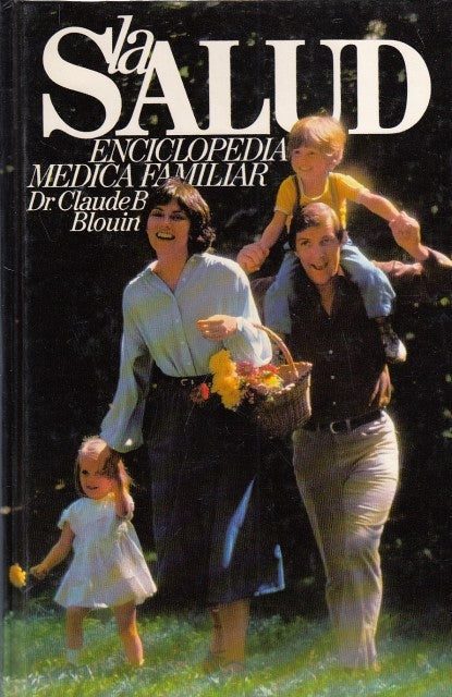 La Salud. Enciclopedia Médica Familiar