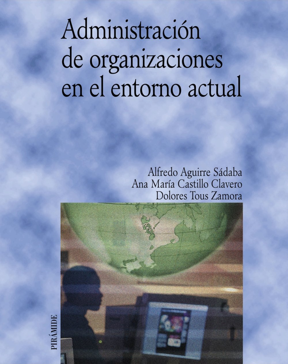 Administración de Organizaciones en el Entorno Actual