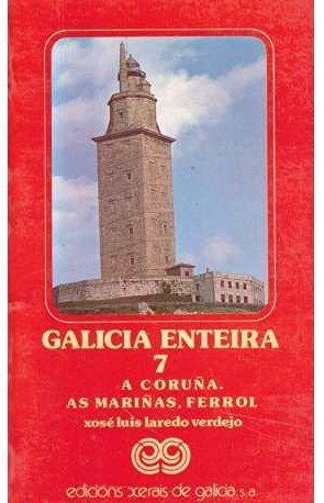 Galicia Enteira 7 - a Coruña. As Mariñas. Ferrol