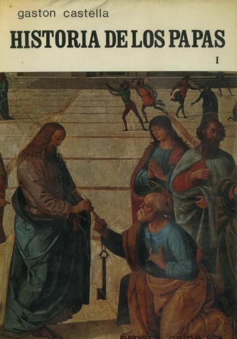 Historia de los Papas. Tomo I.