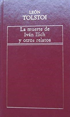 La Muerte de Iván Ilich y Otros Relatos