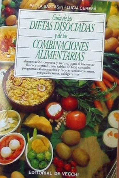 Guía de las Dietas Disociadas y de las Combinaciones Alimentarias