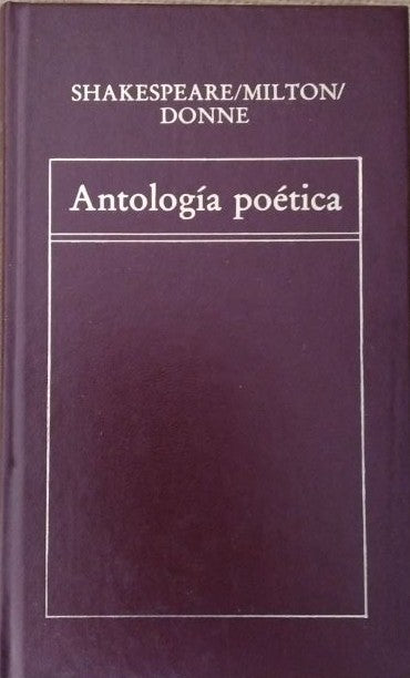 Antología Poética de Shakespeare, Milton y Donne