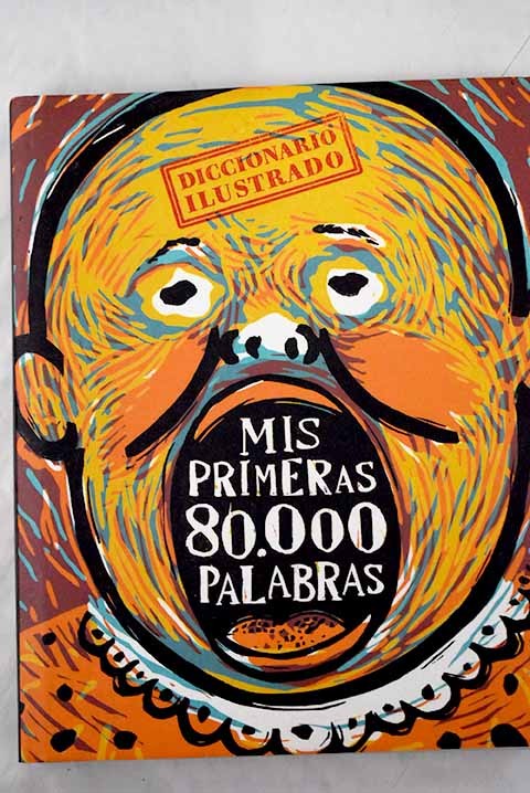 Mis Primeras 80000 Palabras: Diccionario Ilustrado
