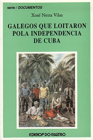 Galegos Que Loitaron Pola Independencia de Cuba