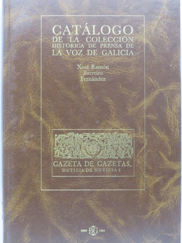 Catálogo de la Colección Histórica de Prensa de la "Voz de Galicia"