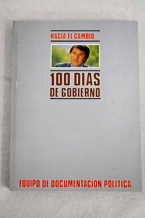 Hacia el Cambio... 100 Días de Gobierno