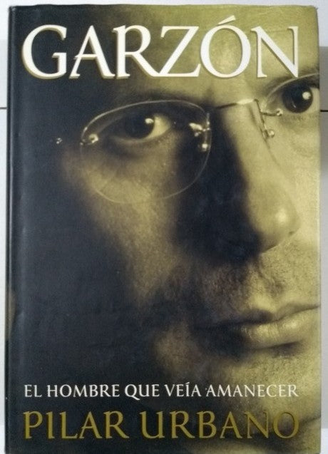 Garzon: el Hombre Que Veia Amanecer