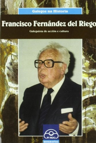 Francisco Fernández del Riego. Galeguista de Acción e Cultura