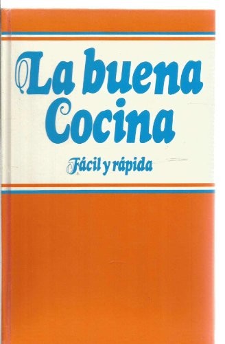 La Buena Cocina, Facil y Rápida