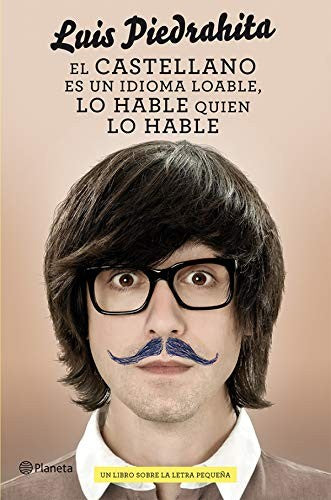 El Castellano Es un Idioma Loable, Lo Hable Quien Lo Hable