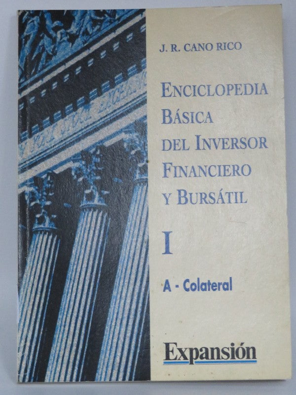 Enciclopedia Basica del Inversor Financiero y Bursatil. Tomo i