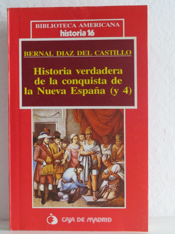 Historia Verdadera de la Conquista de la Nueva España (Y 4)