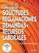 Cómo Redactar Solicitudes, Reclamaciones, Demandas y Recursos Laborales.
