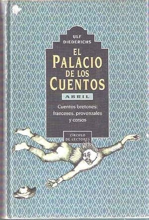 El Palacio de los Cuentos. Abril. Cuentos Bretones, Franceses, Provenzales y Corsos