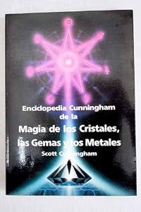 Enciclopedia Cunningham de la Magia de Cristales, Gemas y Metales