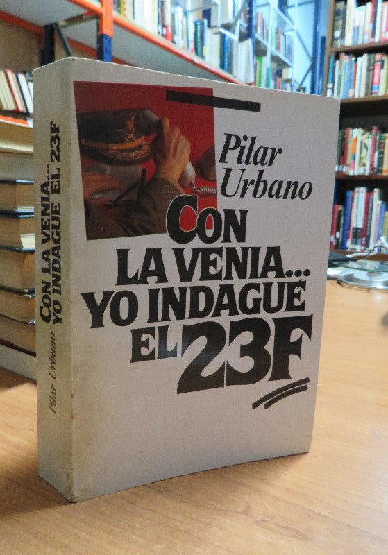 Con la Venia.. Yo Indagué el 23 F