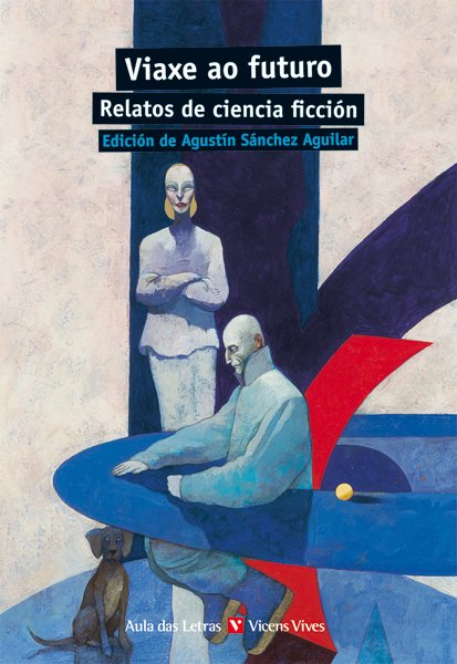 Viaxe Ao Futuro. Relatos de Ciencia Ficcion
