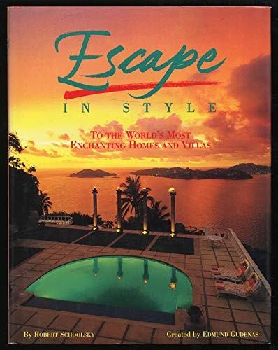 Escape In Style - To The World's Most Enchanting Homes And Villas