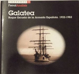 Galatea. Buque Escuela de la Armada Española. 1922 - 1982