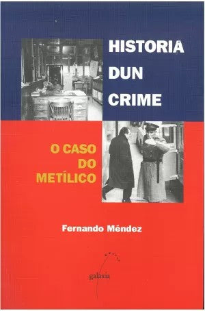 Historia Dun Crime. o Caso Do Metílico