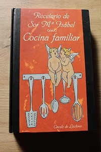 Recetario de Sor Mª Isabel: Cacina Familiar.