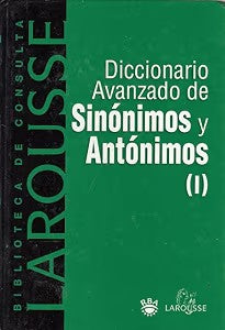 Diccionario Avanzado de Sinonimos y Antonimos. Tomo i