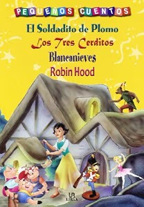 El Soldadito de Plomo, los Tres Cerditos, Blancanieves y Robin Hood