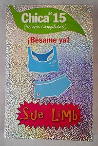Chica de 15 (Recién Cumplidos), ¡Bésame Ya!