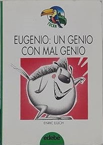 Eugenio, un Genio con Mal Genio