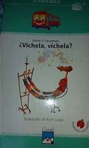 ¿Vichela, Vichela?