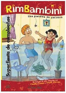 Superfiesta de Cumpleaños. Rimbambini. una Pandilla de Patosos