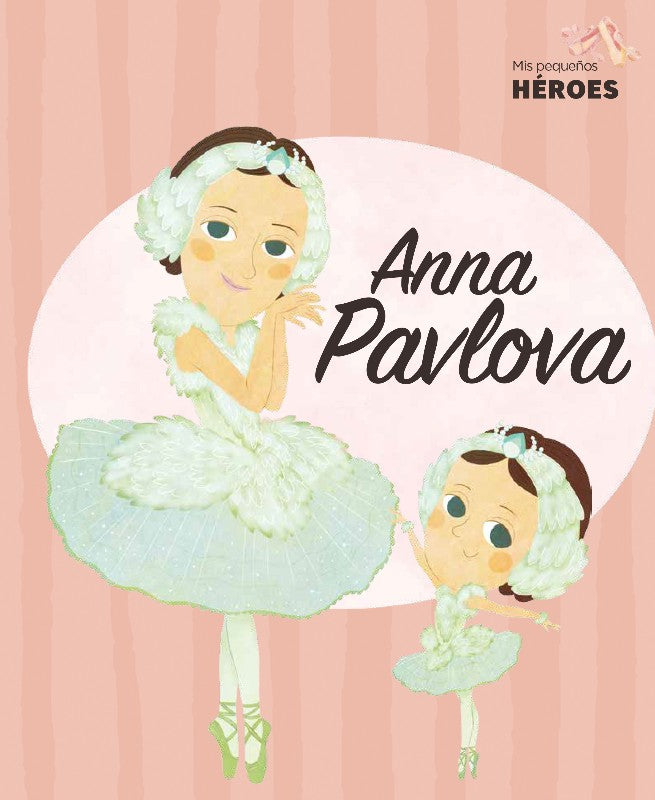 Mis Pequeños Héroes 43. Anna Pavlova