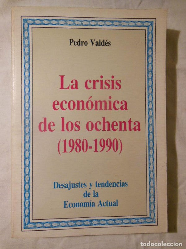 La Crisis Economica de los Ochenta (1980-1990)