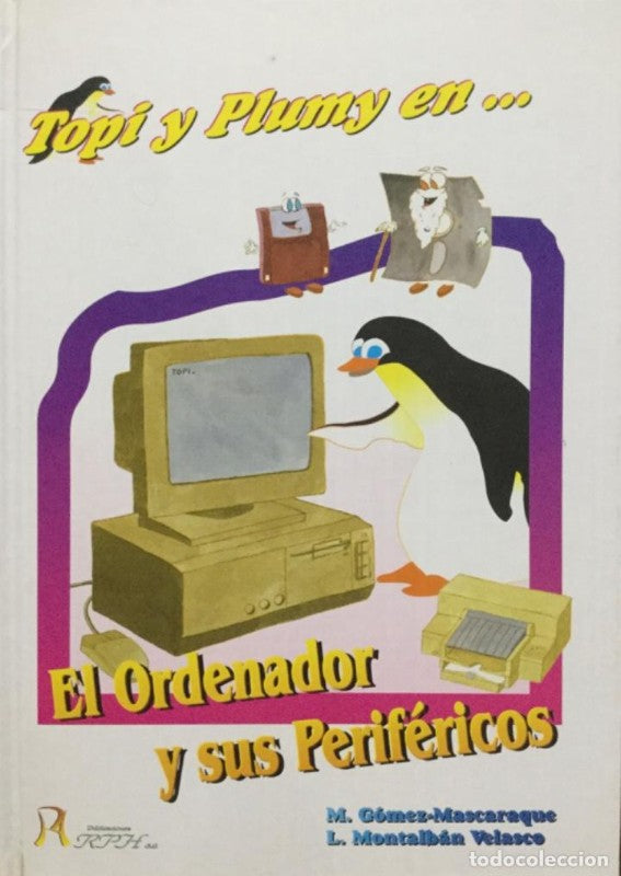 Topi y Plumy En... el Ordenador y Sus Periféricos