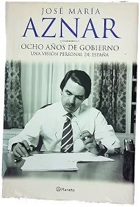 Ocho Años de Gobierno