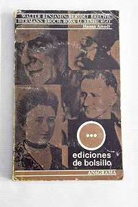 Walter Benjamin, Bertolt Brecht, Hermann Broch, Rosa Luxemburg