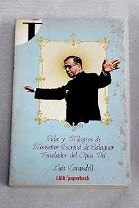 Vida y Milagros de Monseñor Escrivá de Balaguer