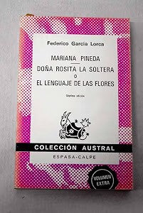 Mariana Pineda.doña Rosita la Soltera o el Lenguaje de las Flores.coleccion Austral.espasa Calpe.